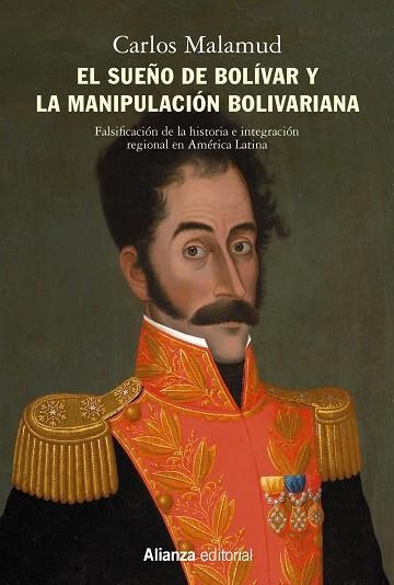 SUEÑO DE BOLÍVAR Y LA MANIPULACIÓN BOLIVARIANA, EL  | 9788413621500 | MALAMUD, CARLOS | Llibreria La Gralla | Librería online de Granollers