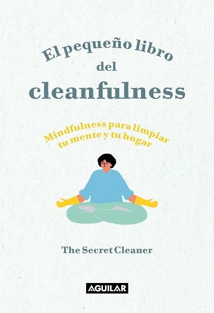 PEQUEÑO LIBRO DEL CLEANFULNESS, EL  | 9788403522046 | THE SECRET CLEANER | Llibreria La Gralla | Llibreria online de Granollers