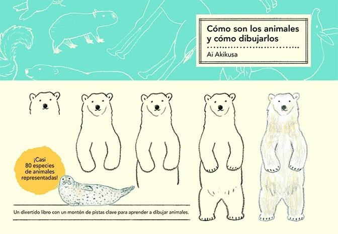 CÓMO SON LOS ANIMALES Y CÓMO DIBUJARLOS | 9788425233173 | AKIKUSA, AI | Llibreria La Gralla | Librería online de Granollers