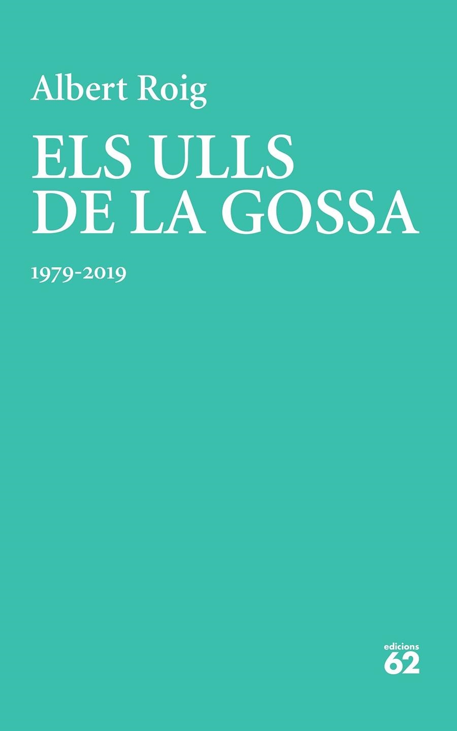 ULLS DE LA GOSSA, ELS (1979-2019) | 9788429779257 | ROIG, ALBERT | Llibreria La Gralla | Librería online de Granollers