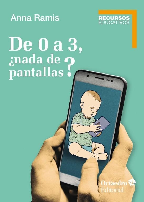 DE 0 A 3, ¿NADA DE PANTALLAS? | 9788418348990 | RAMIS I ASSENS, ANNA | Llibreria La Gralla | Librería online de Granollers