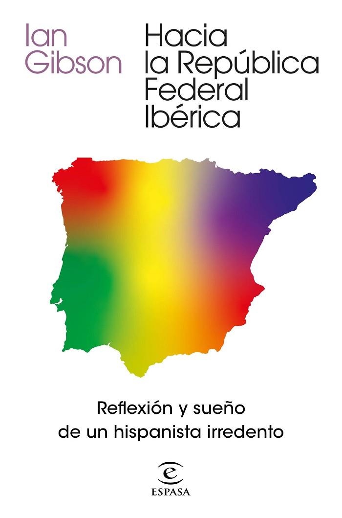 HACIA LA REPÚBLICA FEDERAL IBÉRICA | 9788467061468 | GIBSON, IAN | Llibreria La Gralla | Llibreria online de Granollers