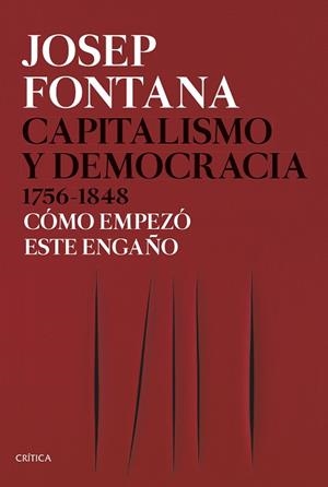CAPITALISMO Y DEMOCRACIA 1756-1848 | 9788491992714 | FONTANA, JOSEP | Llibreria La Gralla | Librería online de Granollers