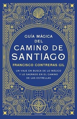 GUÍA MÁGICA DEL CAMINO DE SANTIAGO | 9788418015571 | CONTRERAS GIL, FRANCISCO | Llibreria La Gralla | Llibreria online de Granollers