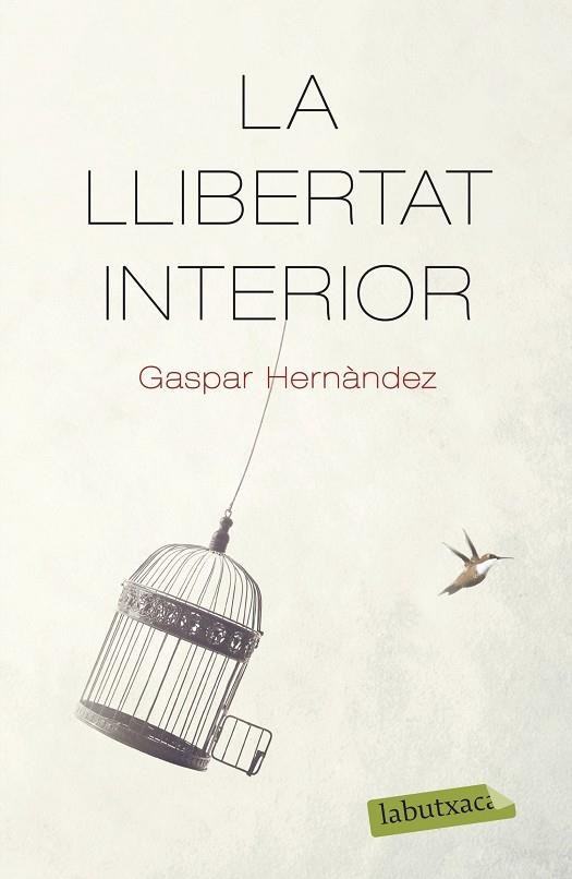 LLIBERTAT INTERIOR, LA | 9788418572159 | HERNÀNDEZ, GASPAR | Llibreria La Gralla | Llibreria online de Granollers