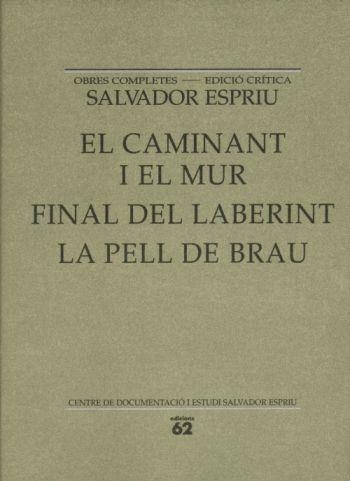 CAMINANT I EL MUR, EL / FINAL DE LLABERINT / LA PELL DE BRAU | 9788429761542 | ESPRIU, SALVADOR | Llibreria La Gralla | Llibreria online de Granollers