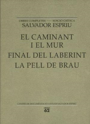 CAMINANT I EL MUR, EL / FINAL DE LLABERINT / LA PELL DE BRAU | 9788429761542 | ESPRIU, SALVADOR | Llibreria La Gralla | Llibreria online de Granollers