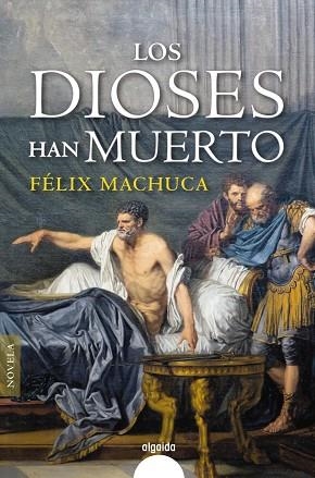 DIOSES HAN MUERTO, LOS  | 9788491893165 | MACHUCA, FÉLIX | Llibreria La Gralla | Llibreria online de Granollers
