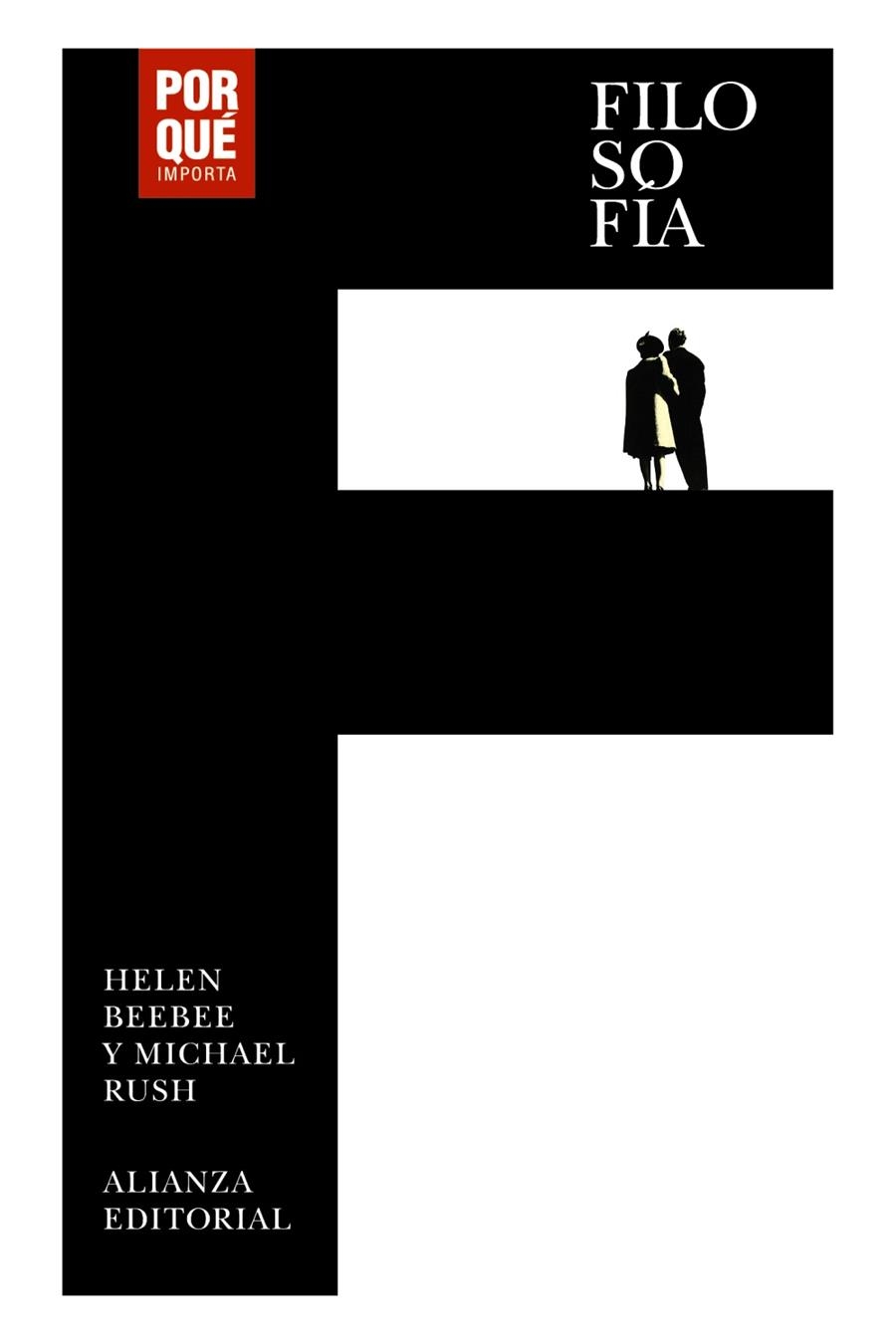FILOSOFÍA: ¿POR QUÉ IMPORTA? | 9788413620701 | BEEBEE, HELEN; RUSH, MICHAEL | Llibreria La Gralla | Llibreria online de Granollers