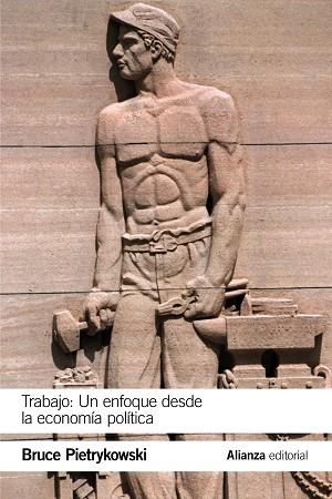 TRABAJO: UN ENFOQUE DESDE LA ECONOMÍA POLÍTICA | 9788413621760 | PIETRYKOWSKI, BRUCE | Llibreria La Gralla | Llibreria online de Granollers