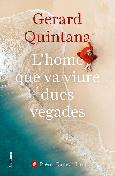 HOME QUE VA VIURE DUES VEGADES, L' (PREMI RAMON LLULL 2021) | 9788466427647 | QUINTANA, GERARD | Llibreria La Gralla | Librería online de Granollers