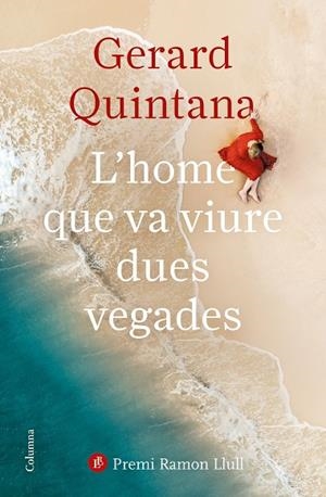HOME QUE VA VIURE DUES VEGADES, L' (PREMI RAMON LLULL 2021) | 9788466427647 | QUINTANA, GERARD | Llibreria La Gralla | Llibreria online de Granollers
