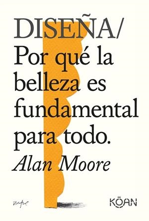 DISEÑA | 9788418223228 | MOORE,ALAN | Llibreria La Gralla | Librería online de Granollers