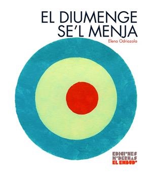 DIUMENGE SE'L MENJA, EL  | 9788412247534 | ODRIOZOLA BELÁSTEGUI, ELENA | Llibreria La Gralla | Librería online de Granollers