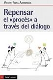 REPENSAR EL "PROCES" A TRAVES DEL DIALOGO | 9788498889925 | FISAS, VICENÇ | Llibreria La Gralla | Llibreria online de Granollers