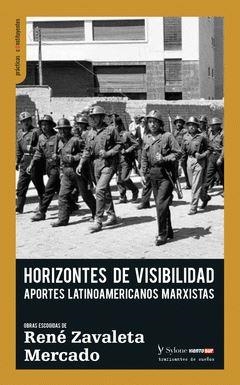 HORIZONTES DE VISIBILIDAD | 9788412276251 | ZAVALETA, RENE | Llibreria La Gralla | Librería online de Granollers