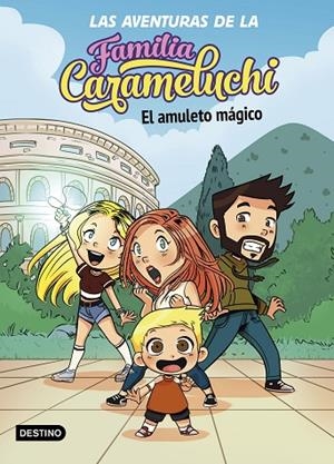 LAS AVENTURAS DE LA FAMILIA CARAMELUCHI 1. EL AMULETO MÁGICO | 9788408238027 | FAMILIA CARAMELUCHI | Llibreria La Gralla | Librería online de Granollers
