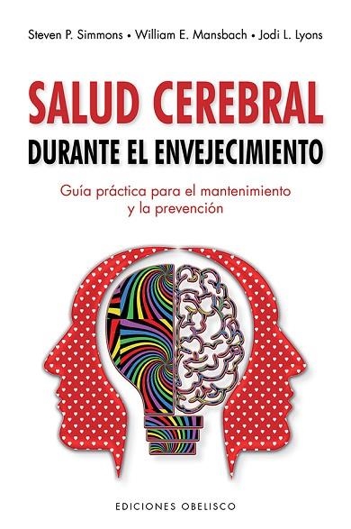 SALUD CEREBRAL DURANTE EL ENVEJECIMIENTO | 9788491116806 | SIMMONS, STEVEN P.; MANSBACK, WILLIAM E.; LYONS, JODI L. | Llibreria La Gralla | Librería online de Granollers