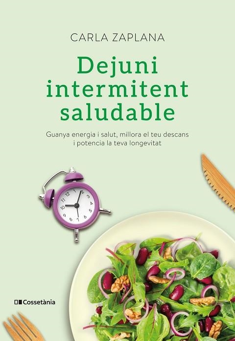 DEJUNI INTERMITENT SALUDABLE | 9788413560151 | ZAPLANA VERGÉS, CARLA | Llibreria La Gralla | Librería online de Granollers