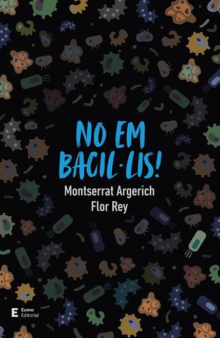 NO EM BACIL·LIS! | 9788497667296 | REY TEIJEIRO, FLOR/ARGERICH TARRÉS, MONTSERRAT | Llibreria La Gralla | Llibreria online de Granollers