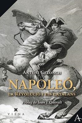 NAPOLEÓ, LA REVOLUCIÓ I ELS CATALANS | 9788417998738 | GELONCH VILADEGUT, ANTONI | Llibreria La Gralla | Llibreria online de Granollers