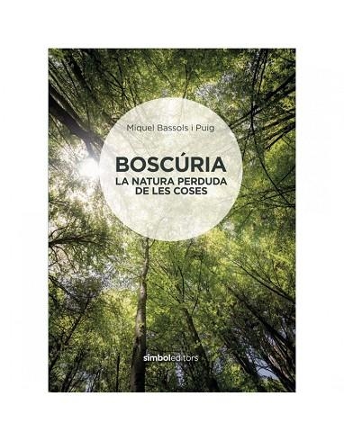 BOSCURIA (CATALA) | 9788415315926 | BASSOLS,MIQUEL | Llibreria La Gralla | Librería online de Granollers
