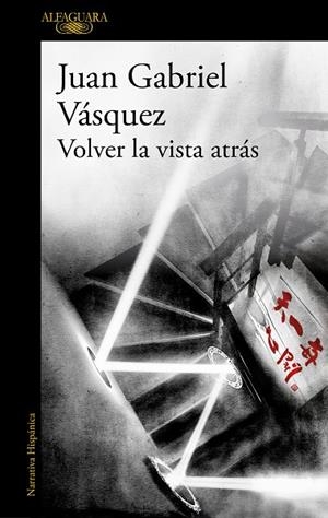 VOLVER LA VISTA ATRÁS | 9788420455600 | VÁSQUEZ, JUAN GABRIEL | Llibreria La Gralla | Librería online de Granollers