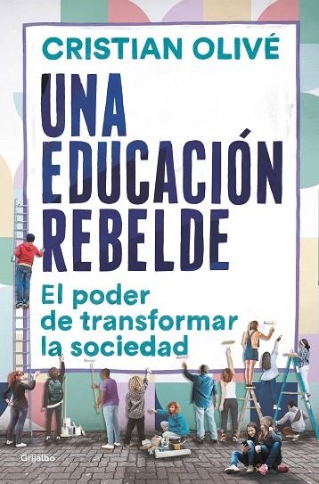 EDUCACIÓN REBELDE, UNA | 9788425360411 | OLIVÉ, CRISTIAN | Llibreria La Gralla | Librería online de Granollers