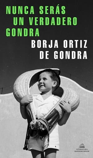 NUNCA SERÁS UN VERDADERO GONDRA | 9788439737988 | ORTIZ DE GONDRA, BORJA | Llibreria La Gralla | Llibreria online de Granollers