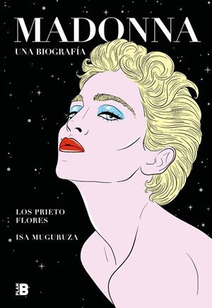 MADONNA. UNA BIOGRAFÍA | 9788417809812 | LOS PRIETO FLORES,/MUGURUZA, ISA | Llibreria La Gralla | Librería online de Granollers