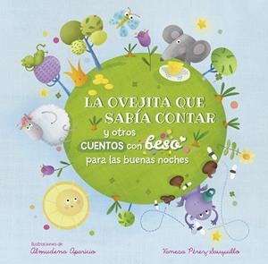 OVEJITA QUE SABÍA CONTAR Y OTROS CUENTOS CON BESO PARA LAS BUENAS NOCHES, LA | 9788448856441 | PÉREZ-SAUQUILLO MUÑOZ, VANESA/APARICIO, ALMUDENA | Llibreria La Gralla | Librería online de Granollers