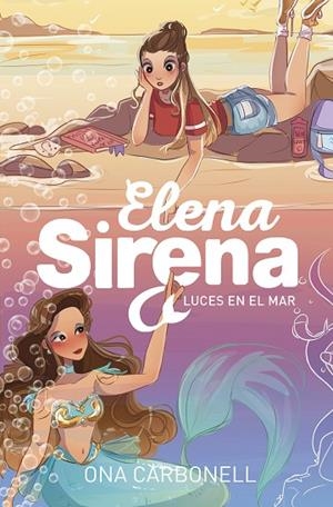 LUCES EN EL MAR (SERIE ELENA SIRENA 4) | 9788420440200 | CARBONELL, ONA | Llibreria La Gralla | Librería online de Granollers