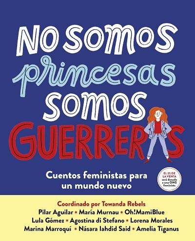 NO SOMOS PRINCESAS, SOMOS GUERRERAS | 9788417605650 | VARIOS AUTORES | Llibreria La Gralla | Llibreria online de Granollers