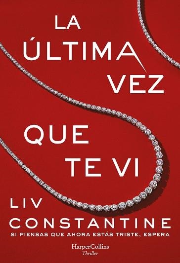 LA ÚLTIMA VEZ QUE TE VI | 9788491394785 | CONSTANTINE, LIV | Llibreria La Gralla | Llibreria online de Granollers