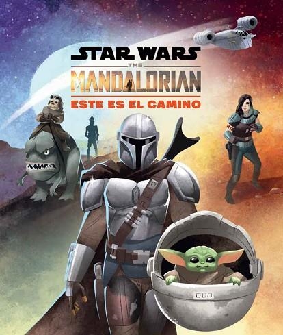 STAR WARS. THE MANDALORIAN. ESTE ES EL CAMINO | 9788408237051 | STAR WARS | Llibreria La Gralla | Llibreria online de Granollers