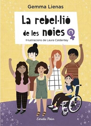REBEL·LIÓ DE LES NOIES, LA | 9788418443503 | LIENAS, GEMMA/CALDENTEY, LAURA | Llibreria La Gralla | Llibreria online de Granollers