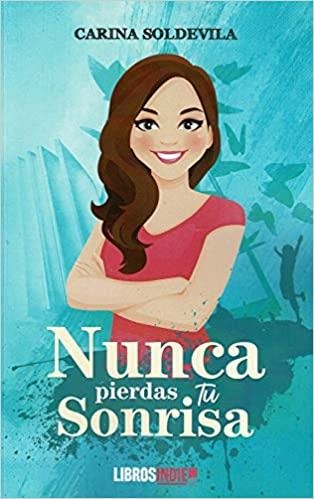 NUNCA PIERDAS TU SONRISA | 9788418553660 | SOLDEVILA, CARINA | Llibreria La Gralla | Librería online de Granollers