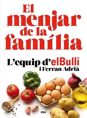 MENJAR DE LA FAMILIA (NOVA EDICIO) | 9788482648576 | ADRIÀ, FERRAN | Llibreria La Gralla | Librería online de Granollers