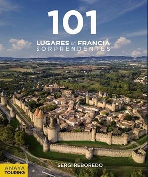 101 LUGARES DE FRANCIA SORPRENDENTES | 9788491583639 | REBOREDO MANZANARES, SERGI | Llibreria La Gralla | Llibreria online de Granollers