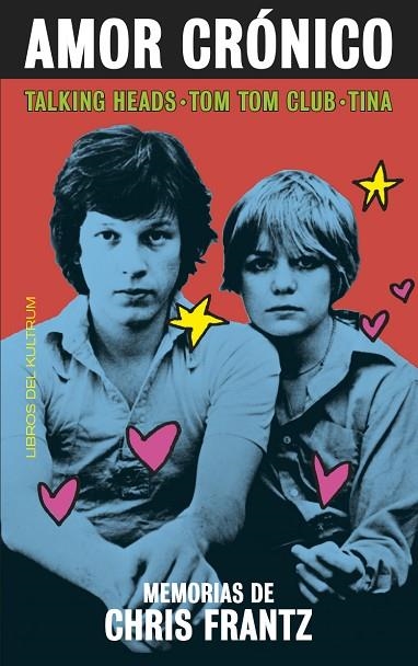 AMOR CRÓNICO. MEMORIAS DE CHRIS FRANTZ | 9788412184280 | FRANTZ, CHRIS | Llibreria La Gralla | Librería online de Granollers