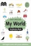 EASY ENGLISH VOCABULARY: MY WORLD | 9781838526542 | AA.VV | Llibreria La Gralla | Librería online de Granollers