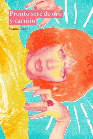 PRONTO SERÉ DE ORO Y CARMÍN | 9788412261745 | BRUC VANINA | Llibreria La Gralla | Librería online de Granollers
