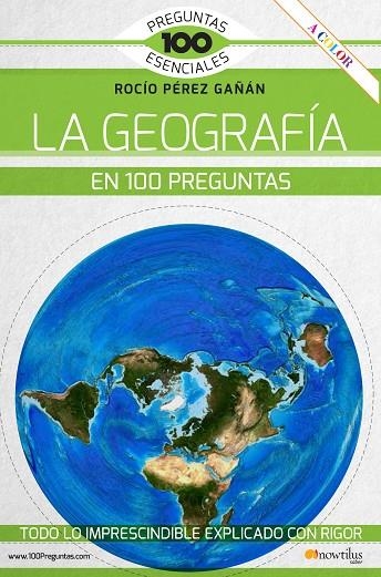 GEOGRAFÍA EN 100 PREGUNTAS, LA | 9788413051376 | PÉREZ GAÑÁN, ROCÍO | Llibreria La Gralla | Llibreria online de Granollers