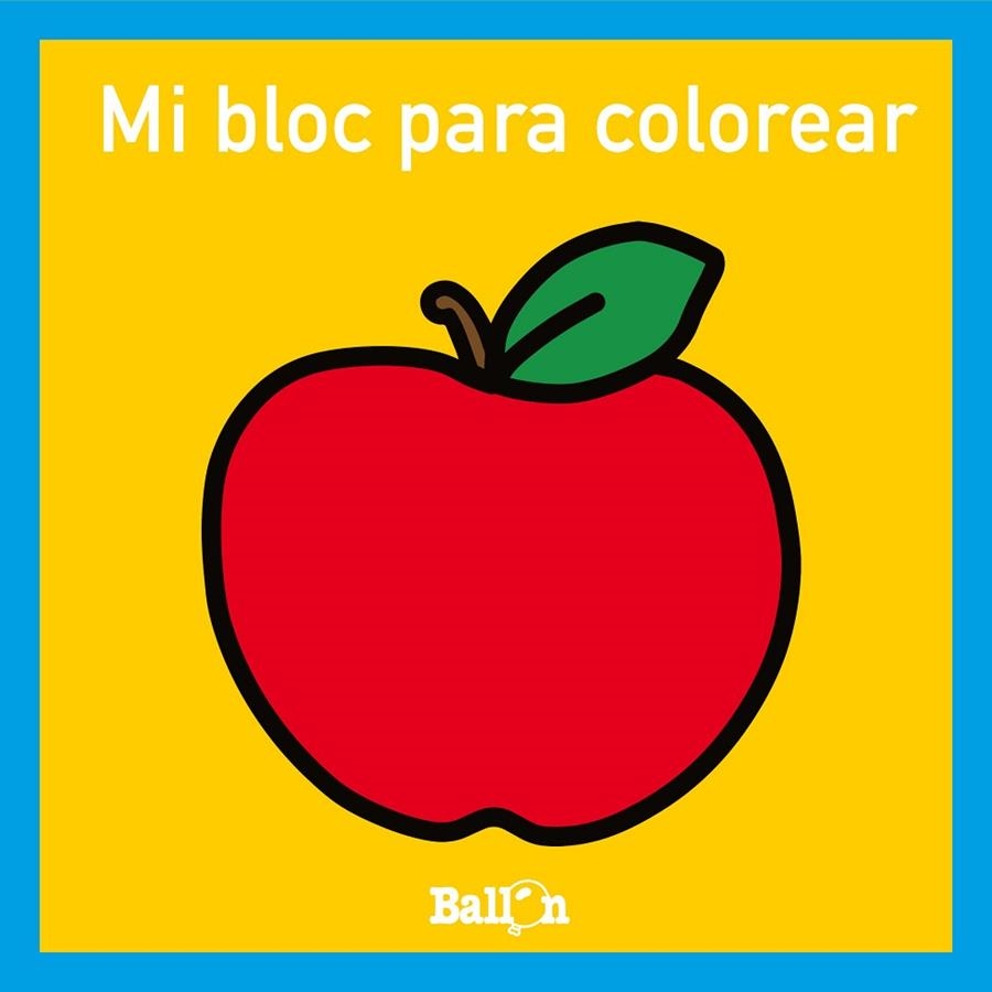 MI BLOC PARA COLOREAR - MANZANA | 9789403224749 | BALLON | Llibreria La Gralla | Librería online de Granollers