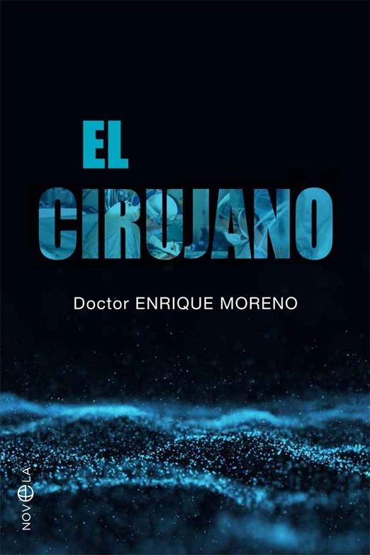 CIRUJANO, EL | 9788491649939 | MORENO GONZÁLEZ, ENRIQUE | Llibreria La Gralla | Llibreria online de Granollers