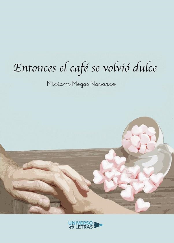 ENTONCES EL CAFÉ SE VOLVIÓ DULCE | 9788418233852 | MOGAS NAVARRO, MIRIAM | Llibreria La Gralla | Librería online de Granollers