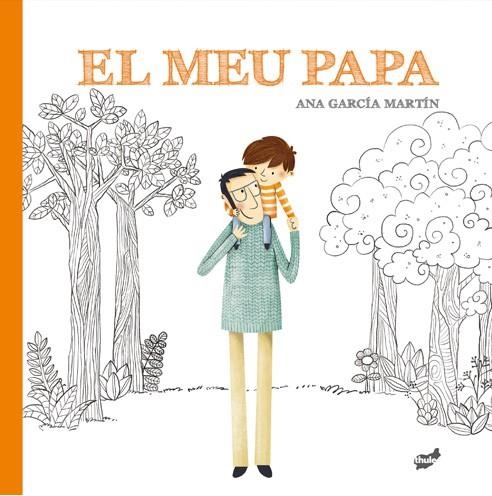 MEU PAPA, EL | 9788416817924 | GARCÍA MARTÍN, ANA | Llibreria La Gralla | Librería online de Granollers