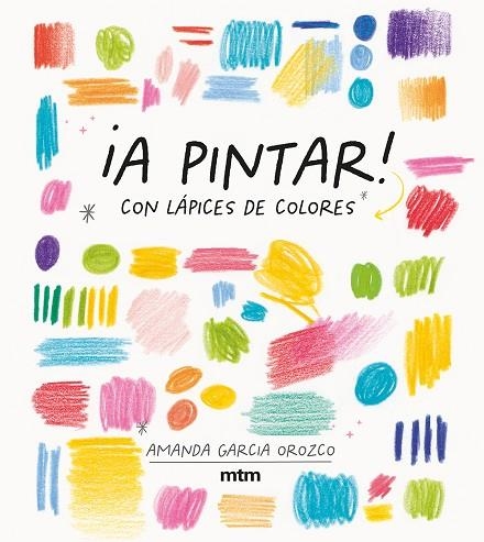 ¡A PINTAR! | 9788417165536 | GARCIA OROZCO, AMANDA | Llibreria La Gralla | Llibreria online de Granollers