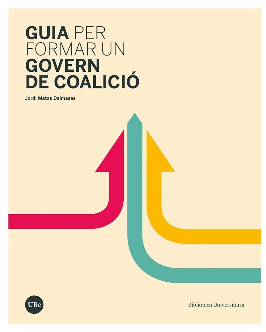 GUIA PER FORMAR UN GOVERN DE COALICIÓ | 9788491686002 | MATAS DALMASES, JORDI | Llibreria La Gralla | Llibreria online de Granollers
