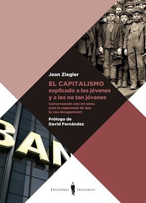 CAPITALISMO EXPLICADO A LOS JÓVENES Y A LOS NO TAN JÓVENES, EL | 9788412227918 | ZIEGLER, JEAN | Llibreria La Gralla | Llibreria online de Granollers